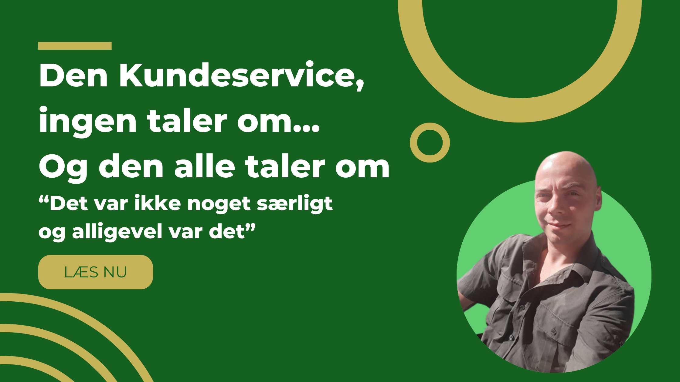 Den kundeservice, ingen taler om... og den alle taler om
